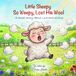 Little Sheepy So Weepy, Lost His Wool: A Sweet Story About Love and Giving