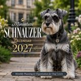 Miniature Schnauzer Calendar 2027: Monthly Planning & Organization for Dog Lovers