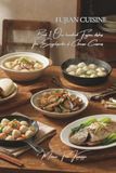 Fujian Cuisine - Book 1: One hundred Fujian dishes, the art of broth and the sea