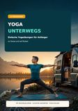 Yoga Icecat Yoga unterwegs: Einfache Yogaübungen für Anfänger – zu Hause und auf Reisen