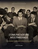 La comunicazione multimediale: Mass media, Internet, social network e immagine d'impresa