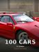 100 Cars to Celebrate: One Hundred Cars Worth Celebrating