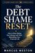 The Debt Shame Reset: How to Stop Hiding from Money and Start Rebuilding Your Financial Life