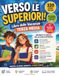 Verso le Superiori! Libro delle Vacanze Terza Media: 320 Sfide e Giochi Intelligenti per Ripassare Italiano, Matematica, Pre-Algebra, Inglese B1 e Logica | Con Soluzioni Finali per l'Autocorrezione