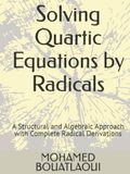 Solving Quartic Equations by Radicals: A Structural and Algebraic Approach with Complete Radical Derivations