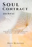 Soul Contract Journal: A Guided Journey of Self-Discovery Through Intuition, Soul Gifts, and Life Lessons.