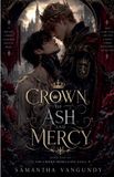 Crown The Crown Rebellion Saga: Crown of Ash and Mercy
