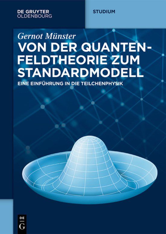 Von de Gruyter Studium- Von Der Quantenfeldtheorie Zum Standardmodell