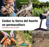 Cuidar La Fertilidad de la Tierra Ediciones Cuidar la tierra del huerto en Permacultura Paperback
