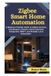 Libri GmbH Zigbee Smart Home Automation : Guide pour débutants sur les appareils Zigbee, les coordinateurs, les capteurs, l'intégration Home Assistant, MQTT et l'automatisation locale fiable