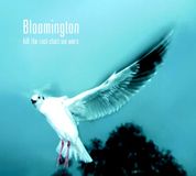 Bloomington - Kill The Rock Stars We Were