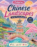 Coloria-Ink Tracing Book: Trace Beautiful Chinese Landscapes for Mindful Relaxation and Creative Escape | Reverse Coloring Book for Adults & Teens | A Unique Gift for Nature & Art Lovers