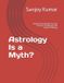Astrology Independently Published Astrology Is a Myth? Paperback