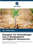 Rezeptur Verlag Unser Wissen Rezeptur für Mischdünger aus in Bangladesch verfügbaren Ressourcen