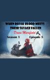When Libri GmbH When Royal Blood Meets Their Savage Fallen Season 1 Episode 5 Paperback
