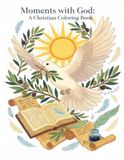 Moments with God: A Christian Coloring Book with Peaceful Scripture, Nature Scenes, and Faith-Inspired Designs