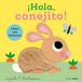 ¡Hola, Timun Mas Infantil ¡Hola, conejito! Libro con texturas Paperback