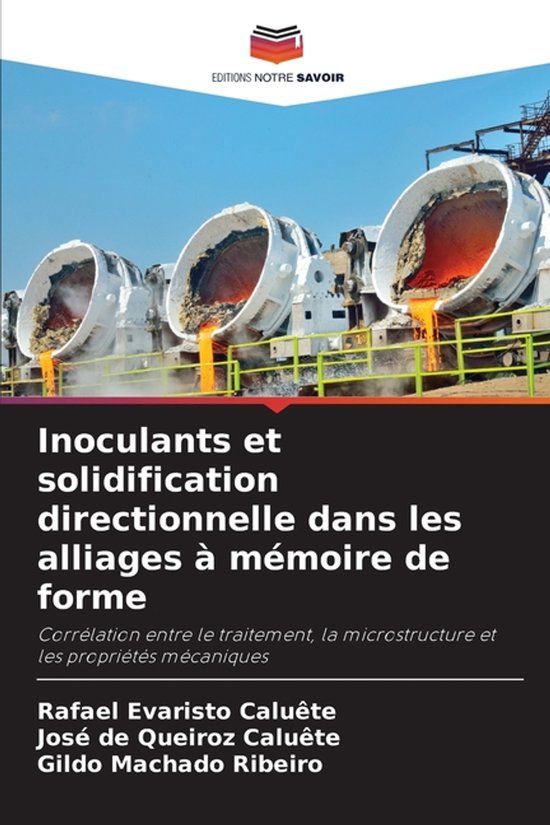 Inoculants Editions Notre Savoir Inoculants et solidification directionnelle dans les alliages à mémoire de forme