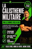 La Calisthenie Militaire pour les Hommes passe 40 Ans: Programme 28 jours au poids du corps pour plus de force, moins de ventre, avec 3 niveaux et défi final 7 jours.