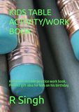 KIDS TABLE ACTIVITY/WORK BOOK: Kids 01 to 20 table practice work book. Perfect gift idea for kids on his birthday.