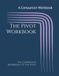 The Pivot Workbook: The Companion Workbook to The Pivot
