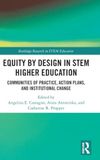 Equity by Design in STEM Higher Education: Communities of Practice, Action Plans, and Institutional Change