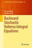 Backward Springer Nature Probability Theory and Stochastic Modelling: Backward Stochastic Volterra Integral Equations