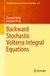 Backward Springer Nature Probability Theory and Stochastic Modelling: Backward Stochastic Volterra Integral Equations