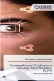 Contextual Lap Lambert Academic Publishing Contextual Emotion Classification in Text Using Hybrid Word2Vec-BiLSTM Paperback