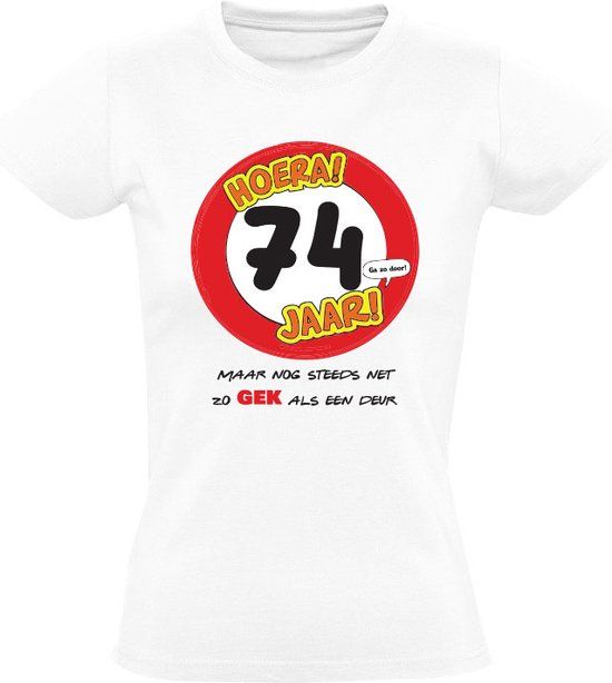 Sol's Hoera 74 jaar! Dames T-shirt - Wit - 5XL - Verjaardag - Grappig