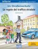 Im Straßenverkehr (Deutsch-Italienisch): Zweisprachiges Kinderbuch