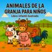 Animales de la granja para niños: Un libro infantil ilustrado de aprendizaje temprano para pequeños exploradores curiosos