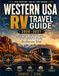 Western USA RV Travel Guide 2026–2027
