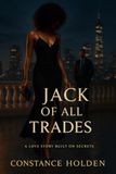 Jack Of All Trades: Love, Lies, and the Price of Power