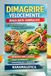 Dimagrire Velocemente Senza Diete Complicate: La Dieta Mediterranea come Atto di Amore verso Se Stessi
