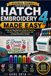 Hatch Embroidery 4 Made Easy: A Step-by-Step Beginner’s Guide to Digitizing, Lettering, Editing, Troubleshooting, and Creating Embroidery Designs