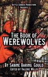 The Battle Goddess Productions, LLC The Book of Werewolves with Illustrations: A Classic Study of Lycanthropy and Werewolf Folklore