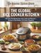 The Global Rice Cooker Kitchen: 120 One-Pot Meals from Asia, India and Beyond, Dinner in One Button, No Stove Required