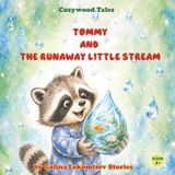 Tommy and the Runaway Little Stream: A Picture Book About Saving Water and Caring for Nature for Ages 3–6