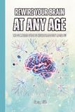 REWIRE YOUR BRAIN AT ANY AGE