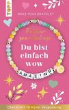 Follow Frechverlag Follow your Feelings - Make your Bracelet - Schmuckset Amazing VE, 10 Ex.