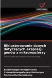 Biklusterowanie OmniScriptum SRL Biklusterowanie danych dotyczących ekspresji genów z mikromacierzy
