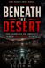 Beneath the Desert: Phil Schneider and America's Hidden Underground Secrets