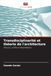 Transdisciplinarité et théorie de l'architecture: Discours, conflits et interprétations