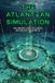 The Atlantean Simulation: We Never Lost Atlantis, We Never Escaped it