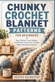 CHUNKY CROCHET BLANKET PATTERNS FOR BEGINNERS