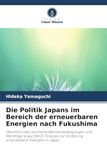 Verlag Unser Wissen La politique du Japon dans le domaine des énergies renouvelables après Fukushima