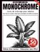 Monochrome – Livre de Coloriage Adulte en Noir et Blanc: 50 Illustrations Botaniques de Feuilles et de Plantes – Dessins en Une Seule Couleur pour Relaxation et Anti-Stress