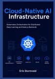 Cloud-Native Independently Published Cloud-Native AI Infrastructure