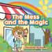The Mess and the Magic